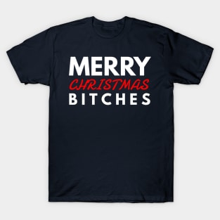 merry CHRISTMAS bitches T-Shirt